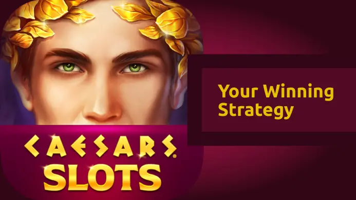 Build Your Winning Strategy for Caesars Slots