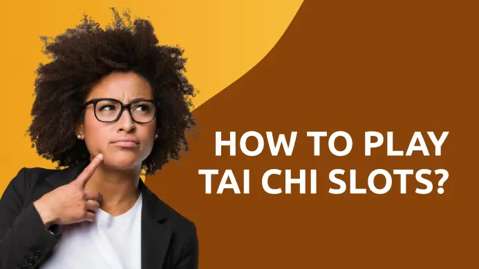 How to Play Tai Chi Slots