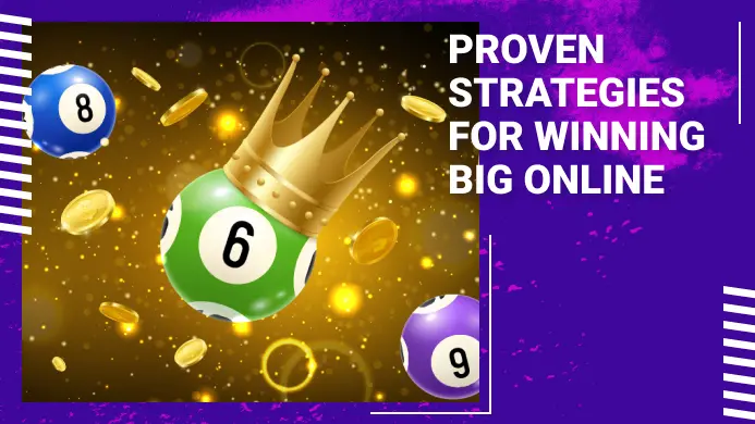 Proven Strategies for Winning Big Online
