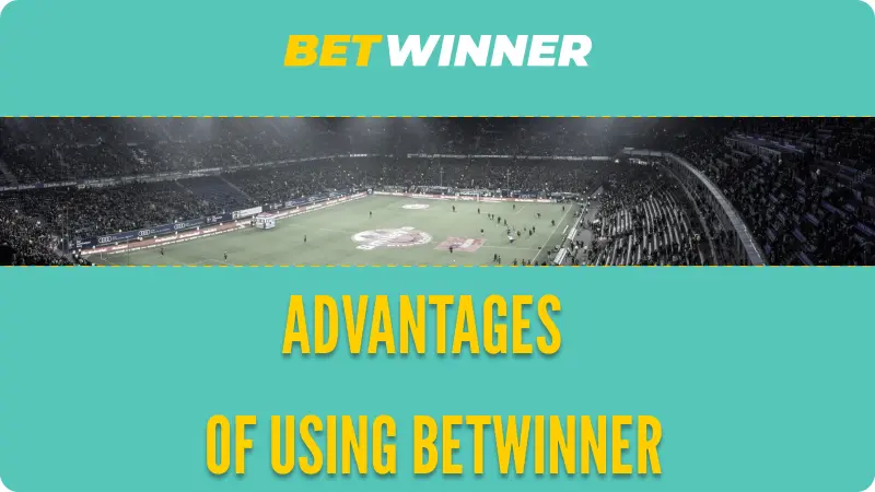 ADVANTAGES OF USING BETWINNER